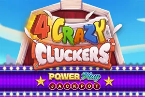 4 Crazy Cluckers PowerPlay Jackpot - IDAGENT138